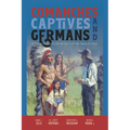 Comanches, Captives, and Germans Wilhelm Friedrich's Drawings from the Texas Frontier - Paperback
