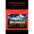 Hollywood's Unhappiest Endings: Legends Never Die - Paperback