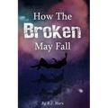 How The Broken May Fall - Paperback