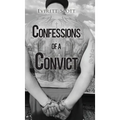 Confessions of a Convict - Hardcover