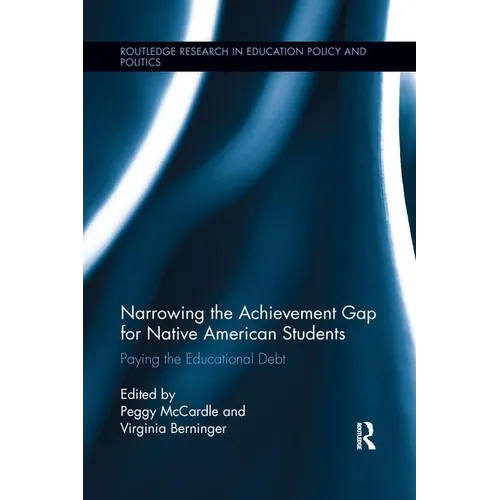 Narrowing the Achievement Gap for Native American Students: Paying the Educational Debt - Paperback