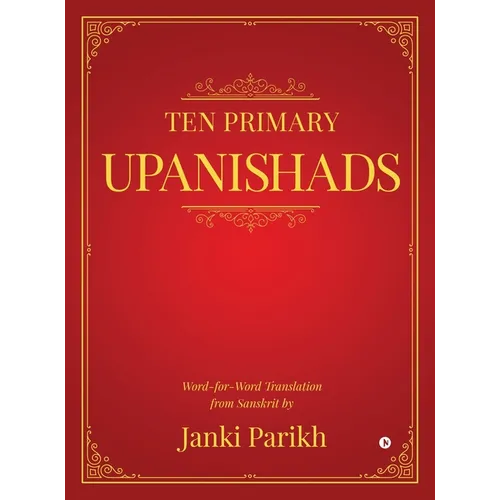 Ten Primary Upanishads: Word-for-Word Translation from Sanskrit - Hardcover