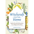 Witchcraft for the Home: Spells, Rituals & Remedies for a Magical Dwelling - Paperback