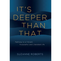 It's Deeper Than That - Hardcover