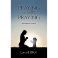 Praying is Worth Praying: Sayings on Prayer - Paperback