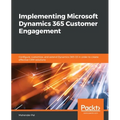 Implementing Microsoft Dynamics 365 Customer Engagement - Paperback