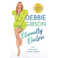 Eternally Electric: The Message in My Music - Hardcover