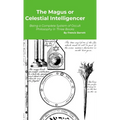 The Magus or Celestial Intelligencer: A Complete System of Occult Philosophy in Three Books - Hardcover