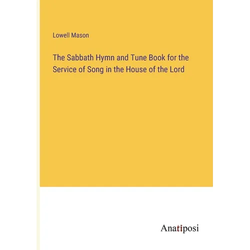 The Sabbath Hymn and Tune Book for the Service of Song in the House of the Lord - Paperback