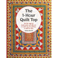 The 1-Hour Quilt Top: Use the magic of border prints and strip sets to make any size quilt top in about an hour - Paperback