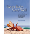 Retire Early Sleep Well: A Practical Guide to Modern Portfolio Theory, Asset Allocation and Retirement Planning in Plain English, Second Editio - Paperback