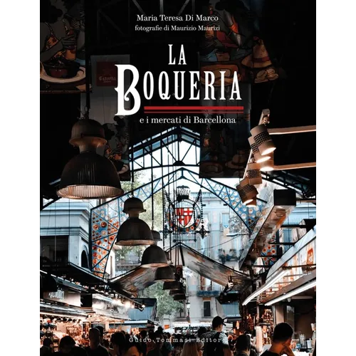 The Boqueria: And the Markets of Barcelona - Hardcover