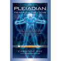 Pleiadian Principles for Living: A Guide to Accessing Dimensional Energies, Communicating with the Pleiadians, and Navigating These Changing Times - Paperback