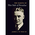 The Making of This Side of Paradise - Hardcover