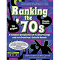 Ranking the '70s: A Complete Compilaton of the Chart Songs and Acts from Pop's Eclectic Decade - Paperback