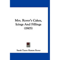 Mrs. Rorer's Cakes, Icings And Fillings (1905) - Hardcover