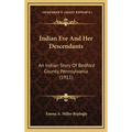 Indian Eve And Her Descendants: An Indian Story Of Bedford County, Pennsylvania (1911) - Hardcover