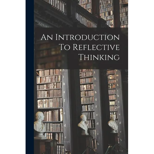 An Introduction To Reflective Thinking - Paperback