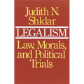 Legalism: Law, Morals, and Political Trials - Paperback