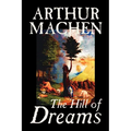 Hill of Dreams by Arthur Machen, Fiction, Fantasy - Paperback