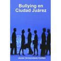 Bullying en Ciudad Juárez - Paperback