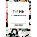 Pit: A Story of Chicago - Hardcover