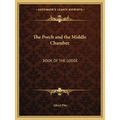 The Porch and the Middle Chamber: Book of the Lodge - Paperback