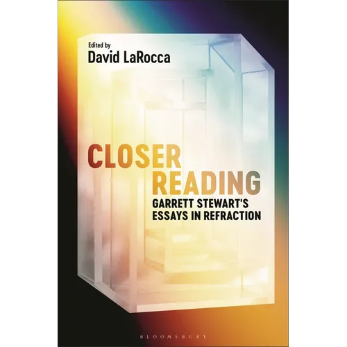 Closer Reading: Garrett Stewart's Essays in Refraction - Hardcover