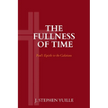The Fullness of Time: Paul's Epistle to the Galatians - Paperback