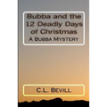 Bubba and the 12 Deadly Days of Christmas: A Bubba Mystery - Paperback