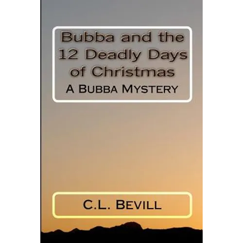 Bubba and the 12 Deadly Days of Christmas: A Bubba Mystery - Paperback