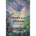 Silver's Threads Book 1: Spinning Colours Darkly - Paperback