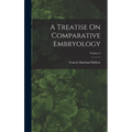 A Treatise On Comparative Embryology; Volume 2 - Hardcover