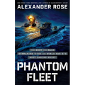 Phantom Fleet: The Hunt for Nazi Submarine U-505 and World War II's Most Daring Heist - Hardcover