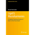 Ligeti's Macroharmonies: A Graphical-Statistical Analysis of Book 3 of the Piano Etudes - Paperback