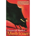 Financial Market Meltdown: Everything You Need to Know to Understand and Survive the Global Credit Crisis - Hardcover