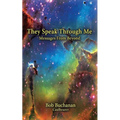 They Speak Through Me: Messages From Beyond - Paperback