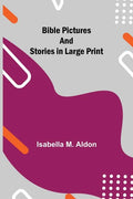 Bible Pictures and Stories in Large Print - Paperback