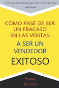 Como Pase de Ser un fracaso en las Ventas a Ser un Vendedor Exitoso - Paperback