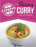 The Skinny Express Curry Recipe Book: Quick & Easy Authentic Low Fat Indian Dishes Under 300, 400 & 500 Calories - Paperback