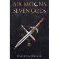 Six Moons, Seven Gods - Paperback
