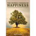 The Humble Seeker of Happiness: Lessons in Joy from the Book of Mormon - Paperback