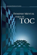 Dominio Mental para el TOC: Trastorno Obsesivo Compulsivo - Paperback