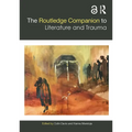 The Routledge Companion to Literature and Trauma - Paperback