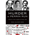 Murder on Perrin Run: A Historic Crime in Jefferson County, Ohio - Paperback