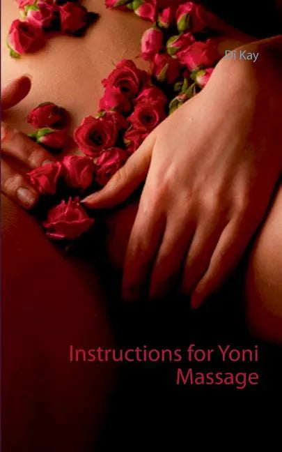 Instructions for Yoni Massage: Tantra Book - Tantric Massage - Paperback