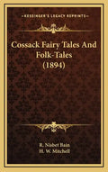 Cossack Fairy Tales and Folk-Tales (1894) - Hardcover
