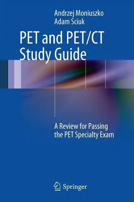 Pet and Pet/CT Study Guide: A Review for Passing the Pet Specialty Exam - Paperback