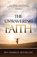 The Unwavering Faith - Paperback