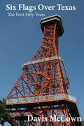 Six Flags over Texas: The First Fifty Years - Paperback